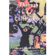 Through a Child's Eyes : Poems and Stories about War