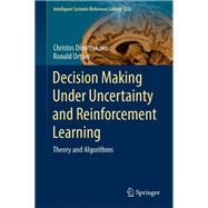 Decision Making Under Uncertainty and Reinforcement Learning