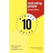 Ten Minute Guide to Motivating People, 2E