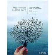 Health, Illness and Wellbeing: Perspectives and Social Determinants.