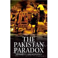 The Pakistan Paradox Instability and Resilience