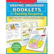 Graphic Organizer Booklets for Reading Response: Grades 2–3 Guided Response Packets for Any Fiction or Nonfiction Book That Boost Students’ Comprehension—and Help You Manage Independent Reading