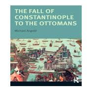 The Fall of Constantinople to the Ottomans: Context and Consequences