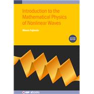 Introduction to the Mathematical Physics of Nonlinear Waves (Second Edition)