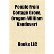 People from Cottage Grove, Oregon : William Vandevert, Steve Novick, Daniel Gault, Rickey Lime, Benjamin F. Harding, Dennis Dunaway