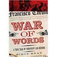 War of Words A True Tale of Newsprint and Murder