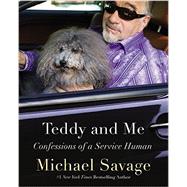 Teddy and Me Confessions of a Service Human