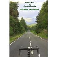 Land's End to John O'groats Self Help Cycle Guide