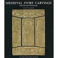 Medieval Ivory Carvings Early Christian to Romanesque