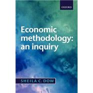 Economic Methodology An Inquiry