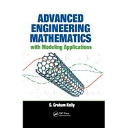 Advanced Engineering Mathematics with Modeling Applications