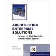 Architecting Enterprise Solutions Patterns for High-Capability Internet-based Systems