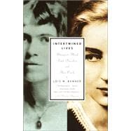 Intertwined Lives Margaret Mead, Ruth Benedict, and Their Circle