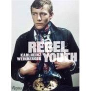 Rebel Youth: Karlheinz Weinberger