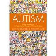 Autism: A New Introduction to Psychological Theory and Current Debates