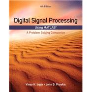 Digital Signal Processing Using MATLAB: A Problem Solving Companion