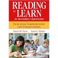 Reading to Learn in Secondary Classrooms : Increasing Comprehension and Understanding