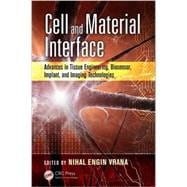 Cell and Material Interface: Advances in Tissue Engineering, Biosensor, Implant, and Imaging Technologies