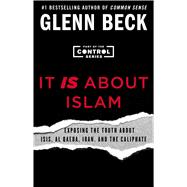 It IS About Islam Exposing the Truth About ISIS, Al Qaeda, Iran, and the Caliphate