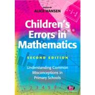 Children's Errors in Mathematics : Understanding Common Misconceptions in Primary Schools