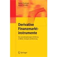 Derivative Finanzmarktinstrumente : Eine Anwendungsbezogene Einführung in Märkte, Strategien und Bewertung
