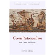 Constitutionalism Past, Present, and Future
