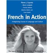 French in Action : A Beginning Course in Language and Culture: the Capretz Method, Third Edition, Workbook Part 1