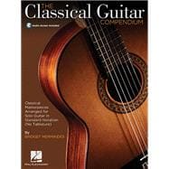 The Classical Guitar Compendium - Classical Masterpieces Arranged for Solo Guitar Standard Notation Edition (No Tablature)