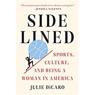 Sidelined: Sports, Culture, and Being a Woman in America