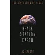 Space Station Earth : The Revelation of Ylrac