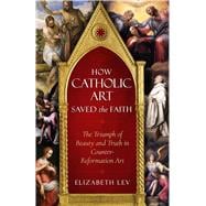 How Catholic Art Saved the Faith