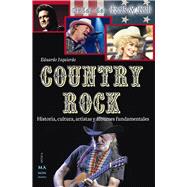 Country Rock Historia, cultura, artistas y álbumes fundamentales