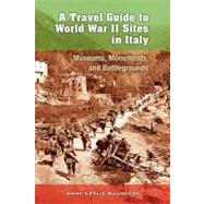 A Travel Guide to World War II Sites in Italy