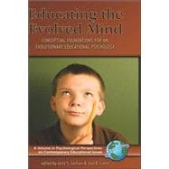 Educating the Evolved Mind : Conceptual Foundations for an Evolutionary Educational Psychology