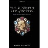 The Augustan Art of Poetry Augustan Translation of the Classics