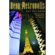 Neon Metropolis: How Las Vegas Started the Twenty-First Century,9780415926126