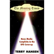 The Missing Times: News Media Complicity in the Ufo Cover-Up