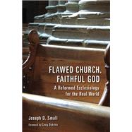 Flawed Church, Faithful God