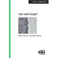 Law and Gospel: Bad News - Good News (The People's Bible Teachings)