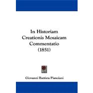 In Historiam Creationis Mosaicam Commentatio
