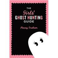 The Girls' Ghost Hunting Guide