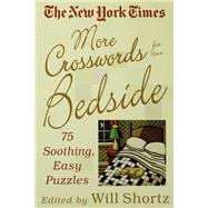 The New York Times More Crosswords for Your Bedside 75 Soothing, Easy Puzzles