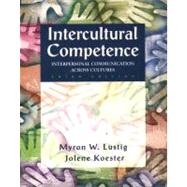 Intercultural Competence : Interpersonal Communication Across Cultures