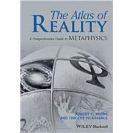 The Atlas of Reality A Comprehensive Guide to Metaphysics