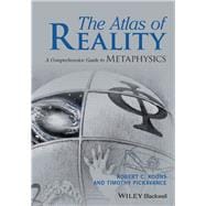 The Atlas of Reality A Comprehensive Guide to Metaphysics
