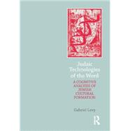 Judaic Technologies of the Word: A Cognitive Analysis of Jewish Cultural Formation