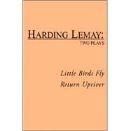 Little Birds Fly / Return Upriver : Two Plays