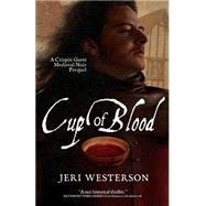 Cup of Blood a Medieval Noir