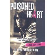 Poisoned Heart: I Married Dee Dee Ramone (The Ramones Years)