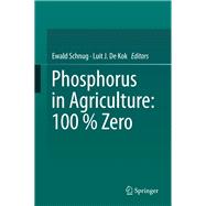 Phosphorus in Agriculture: 100 % Zero